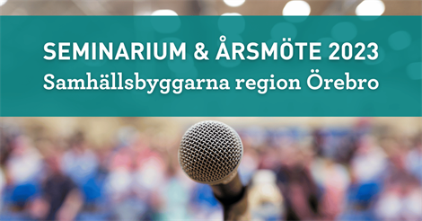 Årsmo ̈te Och Seminarium Region O ̈rebro